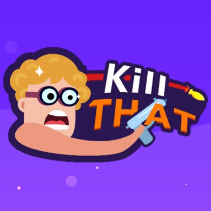 Игра Убей Их Игра Убей Их / KILL THAT