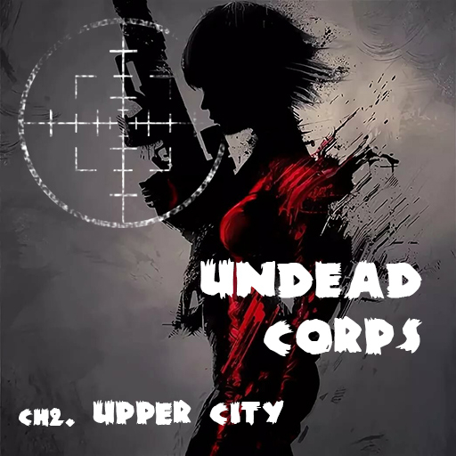 Игра Трупы Нежити: Верхний Город Игра Трупы Нежити: Верхний Город / Undead Corps - CH2. Upper City